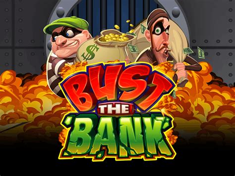 bust the bank casino!